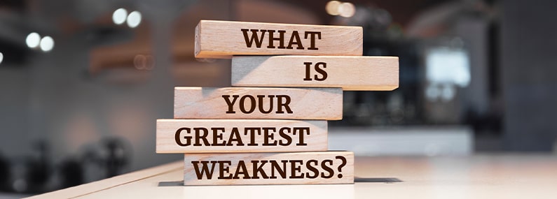 answers what is your greatest weakness