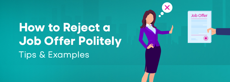 How to Reject a Job Offer Politely: Tips & Examples