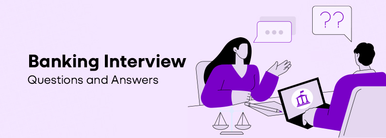 Banking Interview Questions and Answers