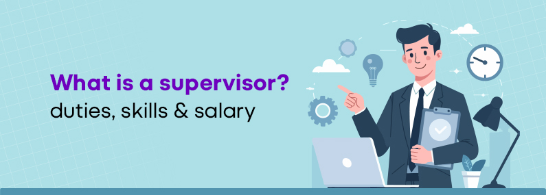 What is a Supervisor Duties, Skills & Salary